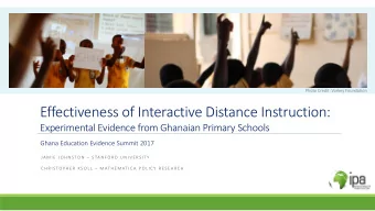 Effectiveness of Interactive Distance Instruction:  Experimental Evidence from Ghanaian Primary