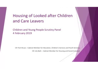 Housing of Looked after Children  and Care Leavers  Children and Young People Scrutiny Panel  4