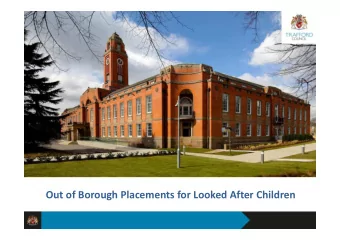 Out of Borough Placements for Looked After Children  Current Profile of Placements  At the end