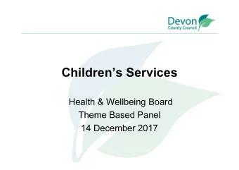Childrens Services  Health &amp; Wellbeing Board  Theme Based Panel  14 December 2017  SEND and