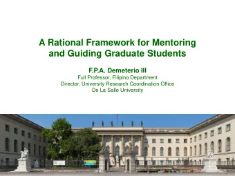 A Rational Framework for Mentoring  and Guiding Graduate Students  F.P.A. Demeterio III  Full
