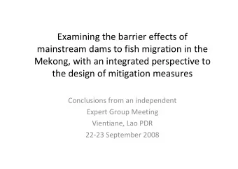 Examining the barrier effects of mainstream dams to fish migration in the Mekong, with an