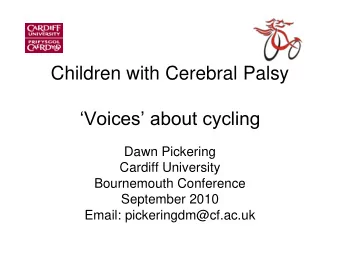 Dawn Pickering  Cardiff University  Bournemouth Conference  September 2010  Email: