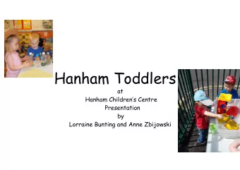 Hanham Toddlers  at  Hanham Childrens Centre  Presentation  by  Lorraine Bunting and Anne