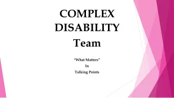 COMPLEX  DISABILITY  Team  What Matters  In  Talking Points  WHY WHAT MATTERS?