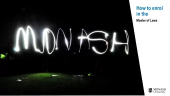 How to enrol  in the  Master of Laws  Welcome to the Faculty of Law!  Congratulations on being