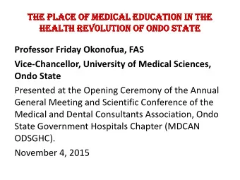 Ondo State  Presented at the Opening Ceremony of the Annual  General Meeting and Scientific
