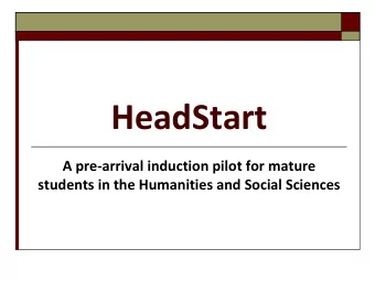 HeadStart A pre  arrival induction pilot for mature students in the Humanities and Social