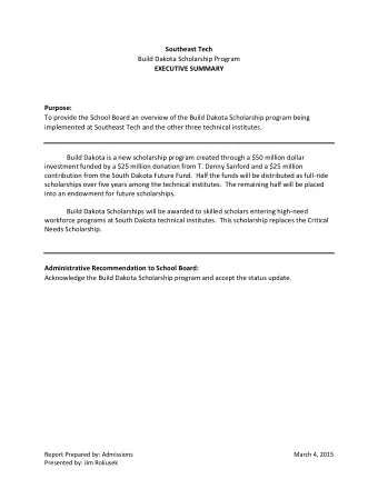 Southeast Tech  Build Dakota Scholarship Program  EXECUTIVE SUMMARY Purpose:  To provide the School