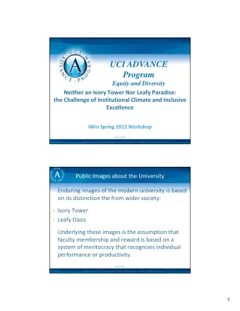 UCI ADVANCE  Program  Equity and Diversity Neither an Ivory Tower Nor Leafy Paradise: the Challenge