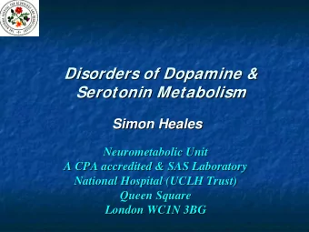 Disorders of Dopamine &amp;  Disorders of Dopamine &amp;  Serotonin Metabolism  Serotonin