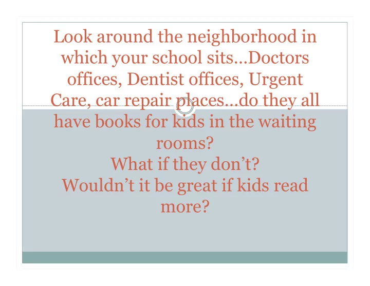 look around the neighborhood in which your school sits
