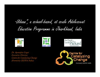 Udaan, a school-based, at scale Adolescent  Education Programme in Jharkhand, India  Dr.