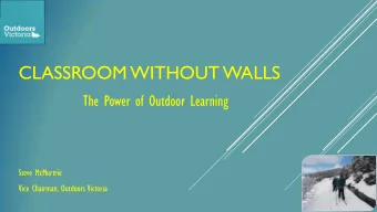 CLASSROOM WITHOUT WALLS  The Power of Outdoor Learning  Steve McMurtrie  Vice Chairman, Outdoors