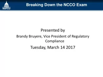 Presented by  Brandy Bruyere, Vice President of Regulatory  Compliance  Tuesday, March 14 2017
