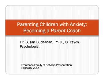 Parenting Children with Anxiety:  Parenting Children with Anxiety: Becoming a Parent Coac  Becoming