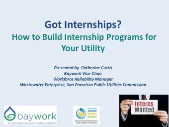 Got Internships?  How to Build Internship Programs for  Your Utility  Presented by  Catherine