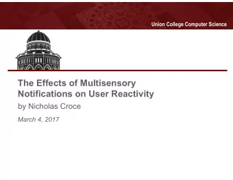 The Effects of Multisensory  Notifications on User Reactivity  by Nicholas Croce  March 4, 2017