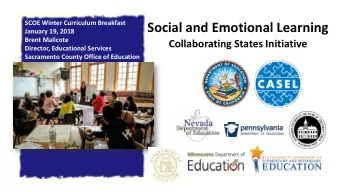 Social and Emotional Learning  January 19, 2018  Brent Malicote  Collaborating States Initiative