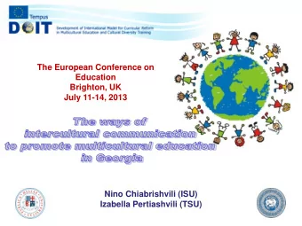 The European Conference on  Education  Brighton, UK  July 11-14, 2013  Nino Chiabrishvili (ISU)