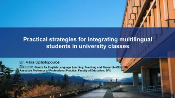 students in university classes  Dr. Valia Spiliotopoulos Director , Centre for English Language