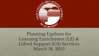 Planning Updates for  Learning Enrichment (LE) &amp;  Gifted Support (GS) Services  March 18, 2015