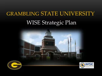 GRAMBLING STATE UNIVERSITY  WISE Strategic Plan  GSU STRATEGIC GOALS    Founding principle of