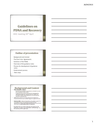 Guidelines on PDNA and Recovery IASC meeting 26 th April Outline of presentation  Background and