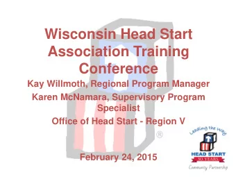 Association Training  Conference  Kay Willmoth, Regional Program Manager  Karen McNamara,