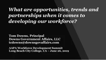 partnerships when it comes to  developing our workforce?  Tom Downs, Principal  Downs Government