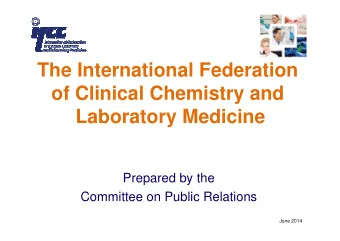 The International Federation  of Clinical Chemistry and  Laboratory Medicine  Prepared by the