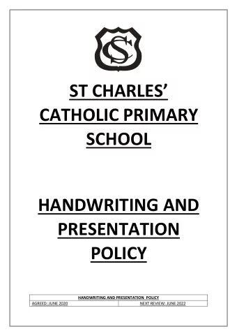 ST CHARLES  CATHOLIC PRIMARY  SCHOOL  HANDWRITING AND  PRESENTATION  POLICY  HANDWRITING AND