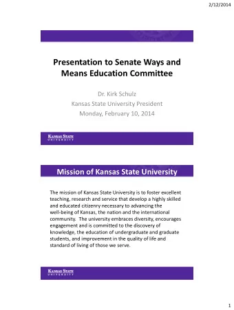 Means Education Committee  Dr. Kirk Schulz  Kansas State University President  Monday, February 10,