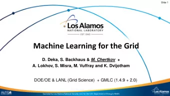 Machine Learning for the Grid D. Deka, S. Backhaus &amp; M. Chertkov +  A. Lokhov, S. Misra, M.