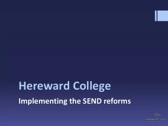 Hereward College  Implementing the SEND reforms  My future  Where are we now?  Building teams