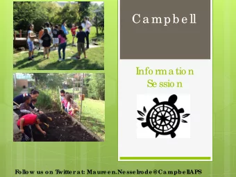 Ca mpb e ll  Info rma tio n  Se ssio n  F  ollow us on T  witte r a t: Ma ure e n.Ne sse lrode @Ca