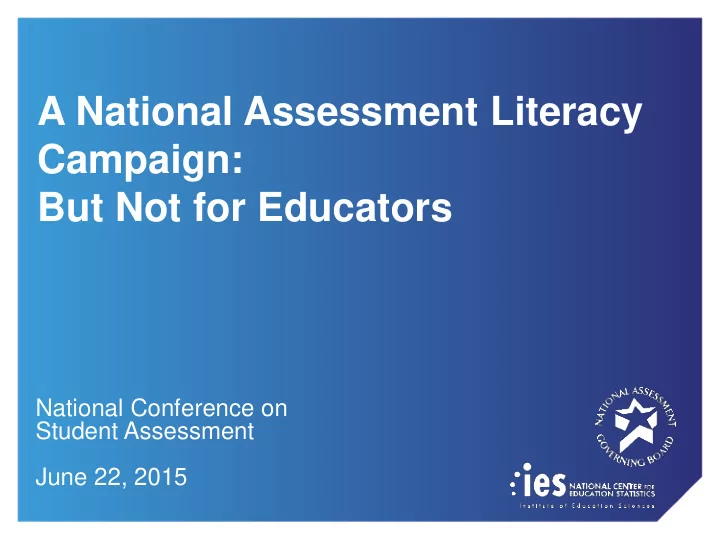a national assessment literacy campaign but not for