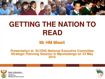 GETTING THE NATION TO  READ  Mr HM Mweli Presentation at SLYSIG National Executive Committee