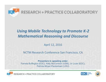 Using Mobile Technology to Promote K  2 Mathematical Reasoning and Discourse April 12, 2016 NCTM
