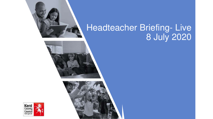 headteacher briefing live 8 july 2020 today s agenda