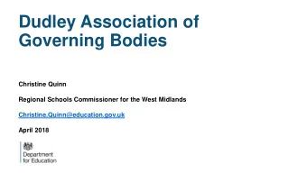 Dudley Association of  Governing Bodies  Christine Quinn  Regional Schools Commissioner for the