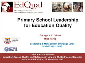 Primary School Leadership  for Education Quality  George K.T. Oduro  Mike Fertig  Leadership &amp;