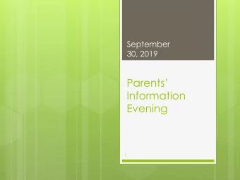 Parents  Information  Evening  1  2  September 30, 2019  Plan for the evening  Opening