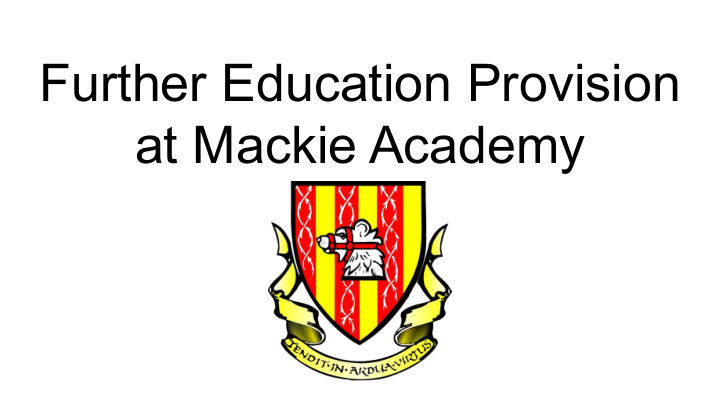further education provision at mackie academy 2 different
