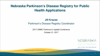 Nebraska Parkinsons Disease Registry for Public  Health Applications  Jill Krause  Parkinsons
