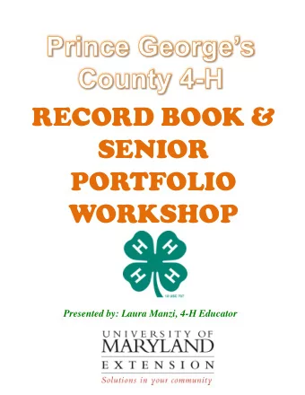 SENIOR  PORTFOLIO  WORKSHOP  Presented by: Laura Manzi, 4-H Educator  Equal Opportunities Program