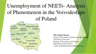 of Phenomenon in the Voivodeships  of Poland MSc Micha Mrozek  Faculty of Economics, Finance and