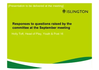 Responses to questions raised by the  committee at the September meeting  Holly Toft, Head of Play,