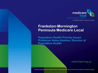Frankston-Mornington  Peninsula Medicare Local  Population Health Priority Issues  Professor Helen