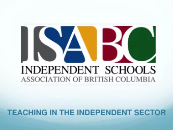 TEACHING IN THE INDEPENDENT SECTOR It IS all about the kids  (public or independent)  AMG  ACSCI